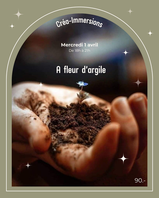 A fleur d'argile - Mercredi 1 avril de 18h à 21h