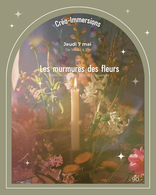 Les murmures des fleurs - Jeudi 7 mai de 18h30 à 21h