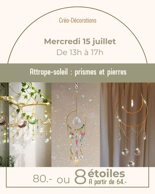 Attrape-soleil : prismes et pierres - Mercredi 15 juillet De 13h à 17h