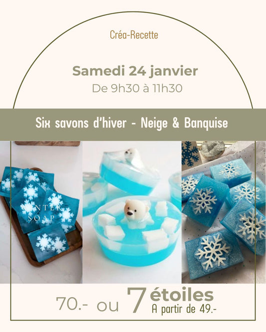 Six savons d'hiver - Neige & Banquise - Samedi 24 janvier de 9h30 à 11h30